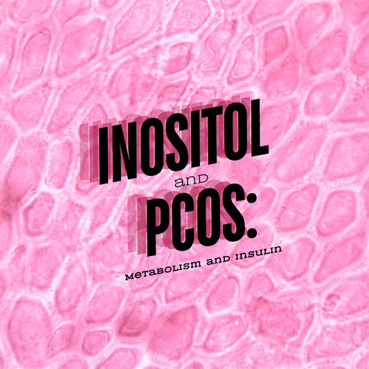 Inositol and PCOS: Metabolism and Insulin