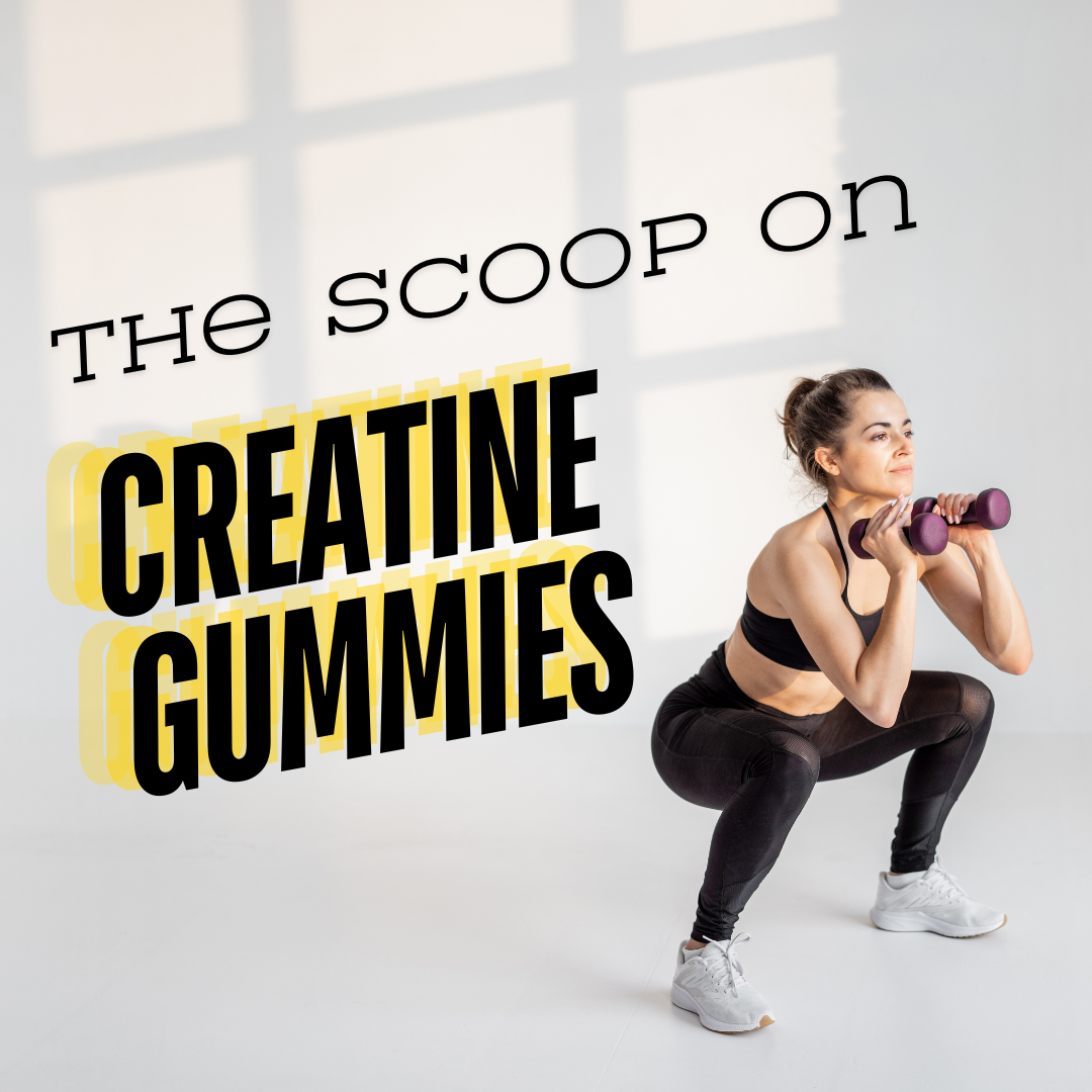 the scoop on creatine gummies