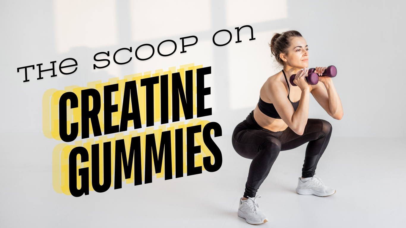 the scoop on creatine gummies